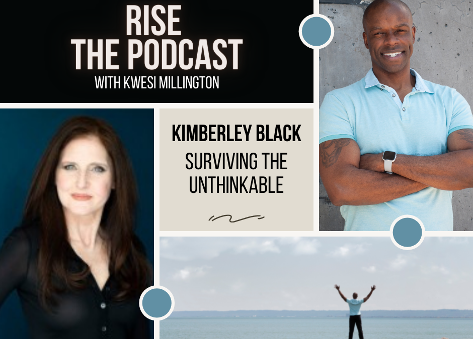 Surviving the Unthinkable with Kimberley Black