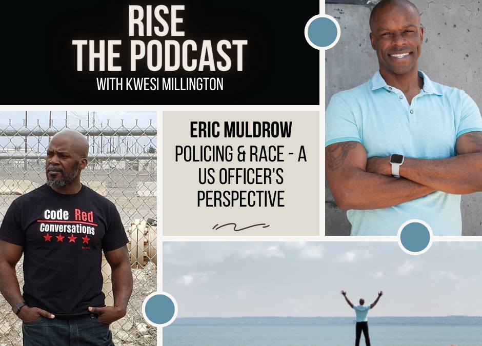 Policing & Race: A US Officers Perspective With Eric Muldrow