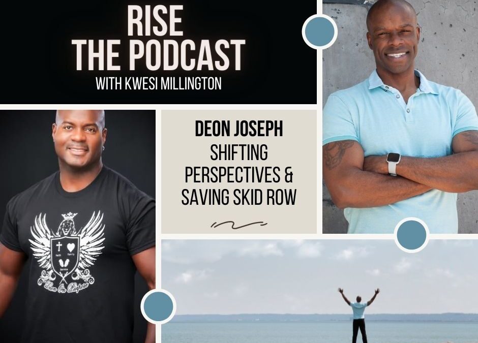 Shifting Perspectives and Saving Skid Row with Deon Joseph